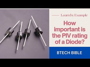 What is Peak Inverse Voltage of a Diode | PIV Rating of a Diode | How important in PIV | Btech Bible