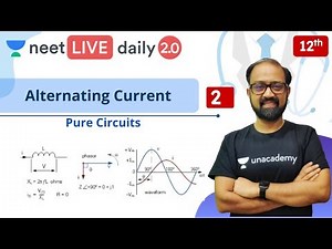 NEET: Alternating Current L2 | Class 12 | Live Daily 2.0 | Unacademy NEET | Anu Gupta