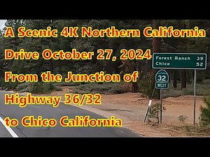 A Beautiful 4K Drive from the Junction of 36/32 to Chico California Forest Ranch October 27, 2024