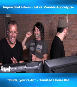 1.1K views | Impractical Jokers - Sal vs. Zombie Apocalypse, “Dude, you’re 40” - Taunted House Kid #impracticaljokersclips #impracticaljokers #viral #impracticaljokersedit #fyp | Lizard Lick Fans | Facebook