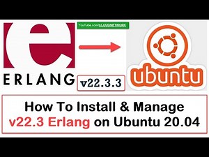 How to Install and Manage Latest v22.3.3 Erlang on Ubuntu 20.04 LTS, Debian and Linux Mint