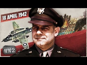 138 - America Strikes Back - Tokyo in Flames - WW2 - April 18 1942