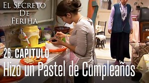 298K views · 6.2K reactions | Feriha hizo un pastel de cumpleaños #ElSecretoDeFeriha | El Secreto de Feriha | Facebook