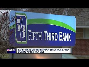 5/3rd Bank giving employees a raise and bonuses after tax bill
