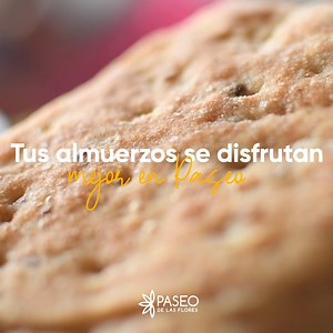 😋 ¡Tus almuerzo se viven mejor en Paseo! 😋 | Paseo de las Flores