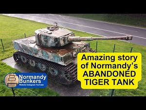 Amazing story of WW2 German Tiger I tank in Normandy