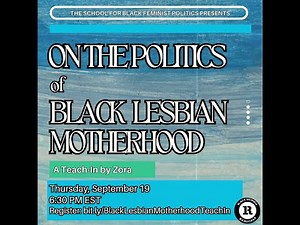 On the Politics of Black Lesbian Motherhood by Zora
