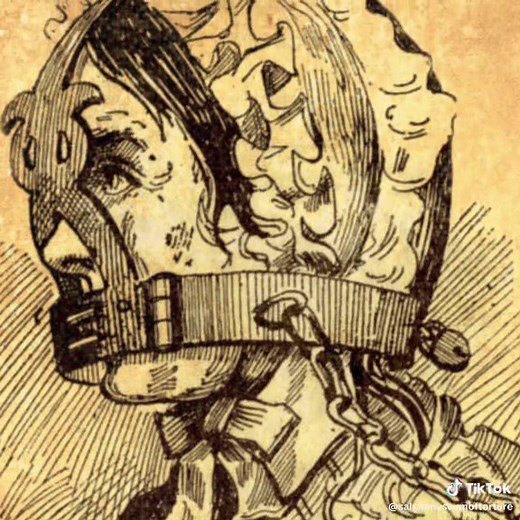 The Scold’s Bridle This iron mask, fitted with a gag, was usually strapped onto women accused of gossiping, quarreling, or committing blasphemy. Many variations have existed throughout history, some even complete with spikes so the wearer’s tongue would be cut if they tried to speak. The device had two purposes. The first, obviously, was to silence the wearer. The second was to humiliate them. People clad in a Scold’s Bridle were often paraded around town, where townspeople could jeer and throw 