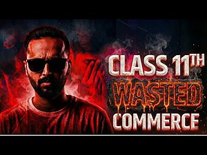 Class 11th Commerce Wasted ? Students MUST Watch This Before 12th | Complete Strategy 2026
