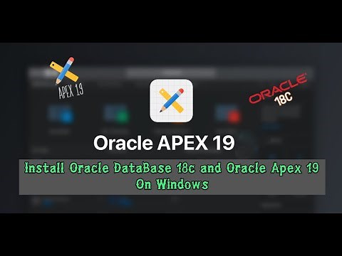 Install Oracle Apex 19 and Oracle Database 18c On Windows