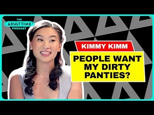 KIMMY KIMM Was SHOCKED People Wanted To Buy Her Dirty Panties! | The ADULT TIME Podcast