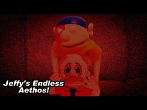 SML Movie: Jeffy's Endless Aethos (REUPLOADED)