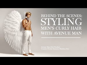 BEHIND THE SCENES: Styling Men's Curly Hair with Avenue Man