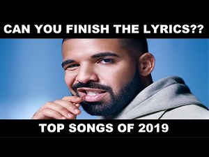 FINISH THE LYRICS CHALLENGE (TOP SONGS OF 2019) Part 2