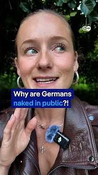 Why are Germans so comfortable with public nudity?