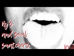 Bj’s and soul snatchers!