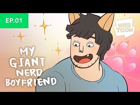 EP. 1: DOGGO BOYFRIEND | My Giant Nerd Boyfriend Animated | WEBTOON