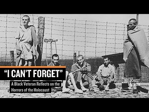 "I can’t forget": A Black Veteran Reflects on the Horrors of the Holocaust