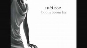 Metisse - Boom boom bá