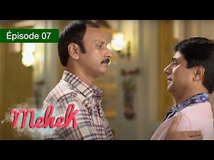 Mehek - EPS 07 - Zindagi Ki Mehek - Version Française - Complet - HD