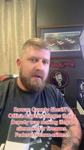 Captain with the Rowan County Sheriff’s Office alleges that a Deputy was making illegal silencers for firearms and was never charged because he was giving them to personnel within the Rowan County Sheriff’s Office. | Josh Harrington