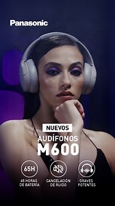 48K views · 265 reactions |  NUEVOS Audífonos M600 Tu música, tu espacio, tu momento. Con cancelación de ruido, graves potentes y hasta 65 horas de batería. Si es momento de cantar a todo pulmón, ¡nada te debe interrumpir! #Panasonic #CalidadJaponesa | Panasonic Latin America | Facebook