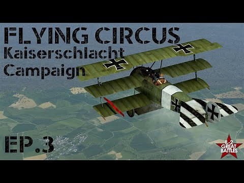 IL-2 Flying Circus || Kaiserschlacht Campaign || Ep.3
