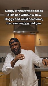 1M views · 22K reactions | Døggý without waist beads Is like rice without a stew Đöggy and waist bead omo, the combination båd gan | Femi Adesola | Facebook