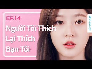 Điều Các Cặp Đôi Trải Qua Trước Khi Đàn Ông Đi Nghĩa Vụ | Love Playlist | Mùa 4 - Tập 14