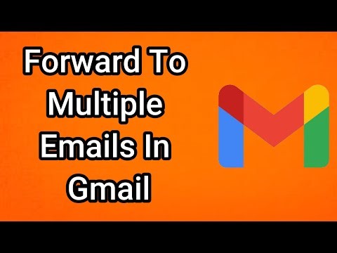 How To Forward To Multiple Emails In Gmail