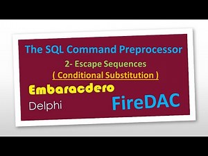 FireDAC - Escape Sequences - Conditional Substitution Delphi - الاستبدال المشروط في الفايرداك