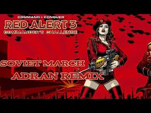 C&C Red Alert 3 - Soviet March (Remix)