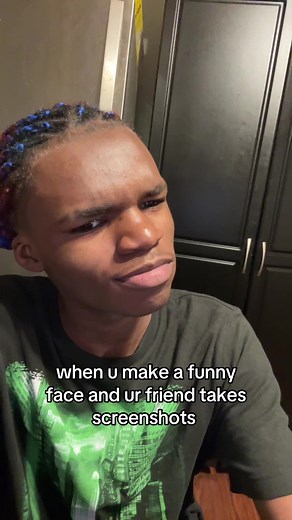 When You Make a Funny Face and Your Friend Takes Screenshots