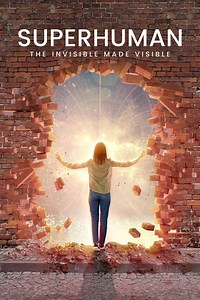 Superhuman: The Invisible Made Visible (película 2020) - Tráiler. resumen, reparto y dónde ver. Dirigida por Caroline Cory | La Vanguardia