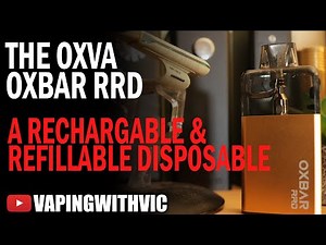 The OXVA OxBar RRD - Rechargeable and refillable disposable