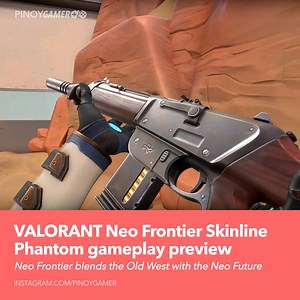 VALORANT Neo Frontier Skinline Phantom gameplay preview | PinoyGamer