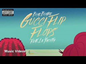 Gucci Flip Flops (Clean) Bhad Bhabie (Lil Yachty)