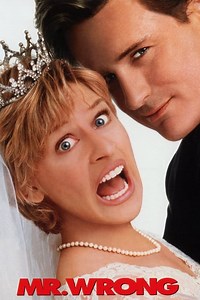 Stream Mr. Wrong (1996): Find it on Netflix, Prime Video, Hulu & more