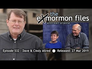 Ex Mormon Files - 332 - Dave and Cindy Allred