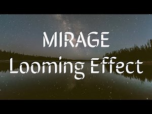 Mirage and Looming Effect