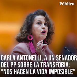 Carla Antonelli responde a un senador del PP: "Que sea usted gay no le da patente de corso para su transfobia" | Público
