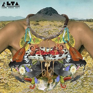 Alta - Game Broke Out