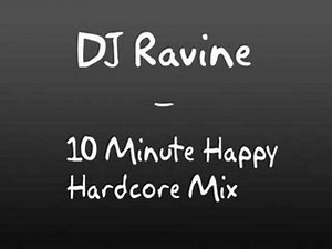 DJ Ravine - 10 Minute Happy Hardcore Mix