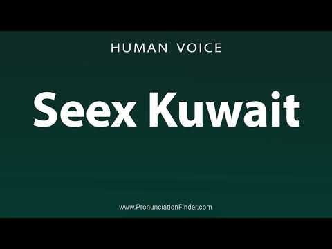 How To Pronounce Seex Kuwait