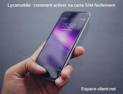 Activer sa carte SIM Lycamobile : aide pour utiliser sa ligne rapidement