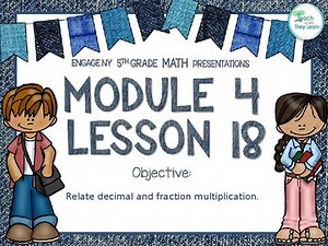 Engage NY Math PowerPoint Presentation 5th Grade Module 4 Lesson 18