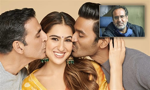‘Atrangi Re’ Director Aanand L Rai Reacts To Criticism About Age Gap Between Sara Ali Khan And Akshay Kumar