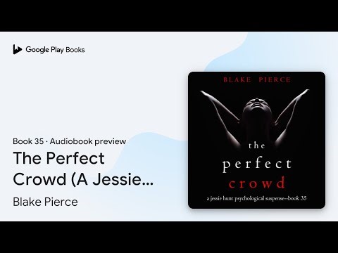 The Perfect Crowd (A Jessie Hunt Psychological… by Blake Pierce · Audiobook preview