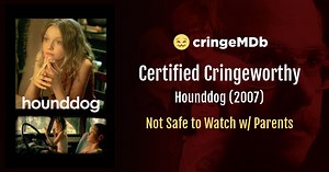 Hounddog (2007) is NOT  SAFE to watch with Parents.