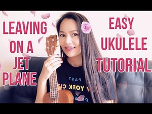 John Denver LEAVING ON A JET PLANE Easy UKULELE Tutorial by Lady Ives